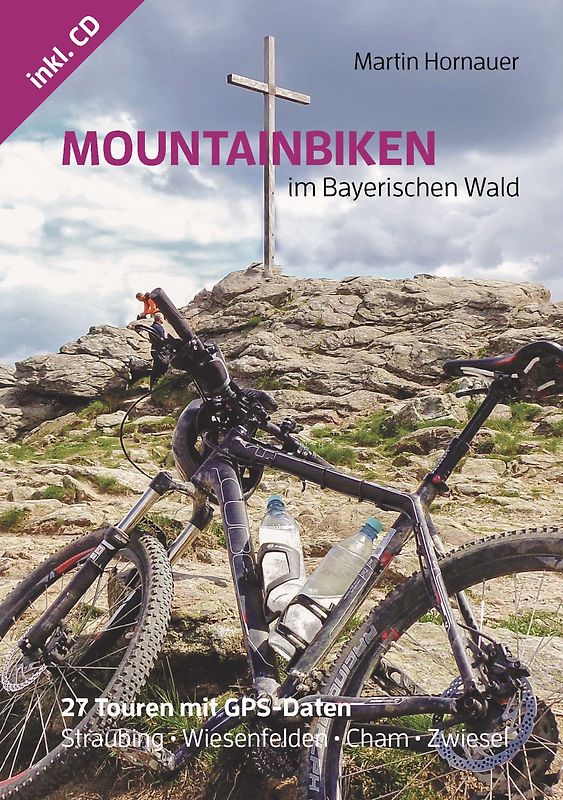 Mountainbiken im Bayerischen Wald (1. Auflage)