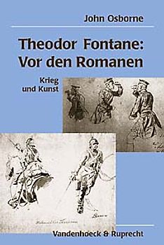 Theodor Fontane: Vor den Romanen. Krieg und Kunst