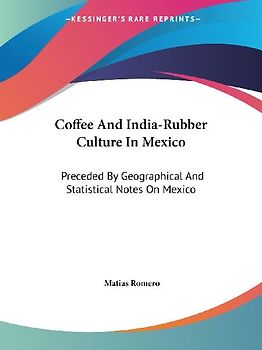 Coffee And India-Rubber Culture In Mexico