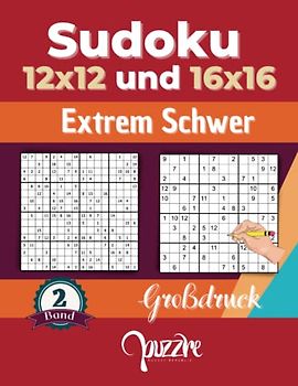 Sudoku 12x12 und 16x16 Extrem Schwer Großdruck band 2: Logikspiele Rätselbuch Sudoku Varianten Mit Lösungen