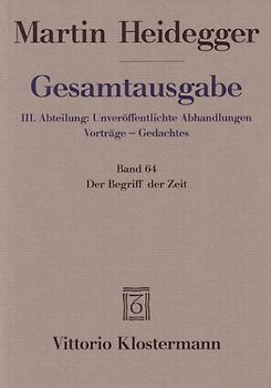 Der Begriff der Zeit (1924). Anhang: Der Begriff der Zeit. Vortrag vor der Marburger Theologenschaft Juli 1924