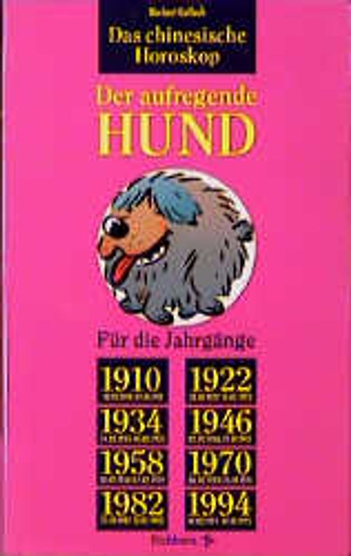 Das chinesische Horoskop / Der aufregende Hund