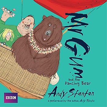 Mr Gum and the Dancing Bear: Children’s Audio Book: Performed and Read by Andy Stanton (5 of 8 in the Mr Gum Series) (Mr Gum, 5, Band 5)