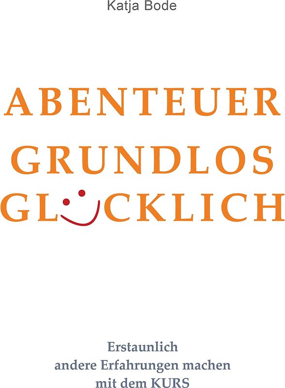 ABENTEUER GRUNDLOS GLÜCKLICH
