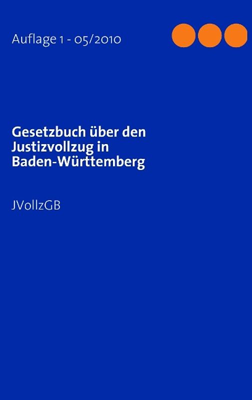 Gesetzbuch über den Justizvollzug in Baden-Württemberg. JVollzGB