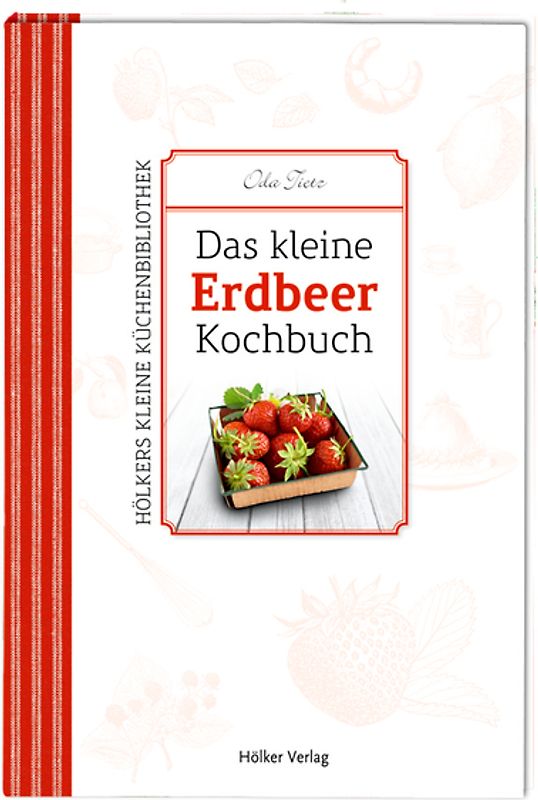 Das kleine Erdbeer-Kochbuch