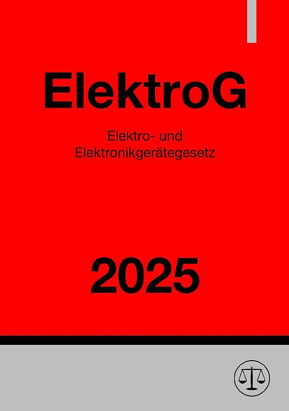 Elektro- und Elektronikgerätegesetz - ElektroG 2025