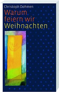 Warum feiern wir Weihnachten?
