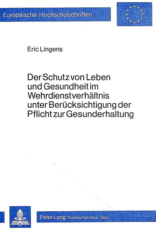 Der Schutz von Leben und Gesundheit im Wehrdienstverhältnis unter Berücksichtigung der Pflicht zur Gesunderhaltung