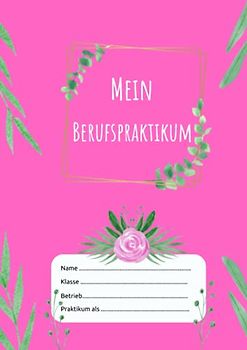 Mein Berufspraktikum: Praktikumsheft als Nachweis zur Berufsorientierung | Schülerpraktikum erfolgreich meistern und dokumentieren - Pink Grünes Blatt