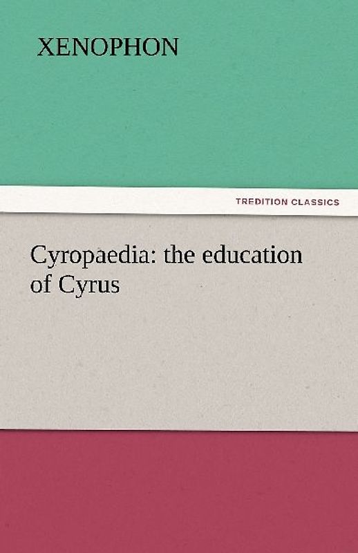 Cyropaedia: the education of Cyrus
