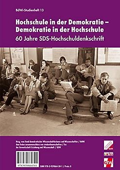 Hochschule in der Demokratie – Demokratie in der Hochschule: 60 Jahre SDS-Hochschuldenkschrift
