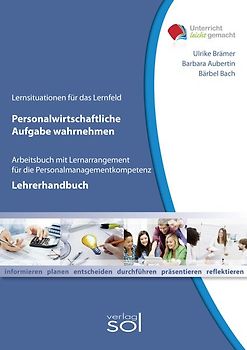 Lernfeld: Personalwirtschaftliche Aufgaben wahrnehmen - Lehrerhandbuch