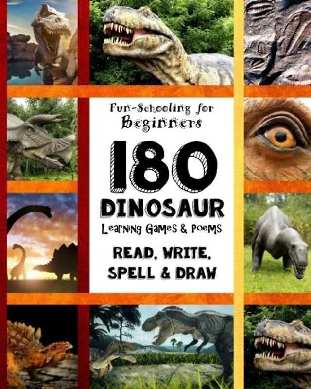 180 Dinosaur Learning Games and Poems: Fun-Schooling for Beginners - Read, Write, Spell & Draw - Level A (Pocket Sized Fun-Schooling Books - By The Thinking Tree)