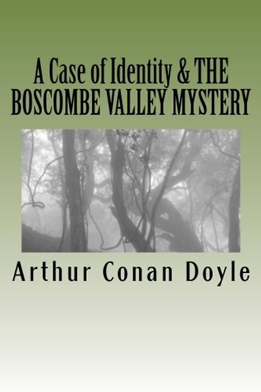 A Case of Identity & THE BOSCOMBE VALLEY MYSTERY: Illustrated Editions (The Works of Sir Arthur Conan Doyle, Band 7)
