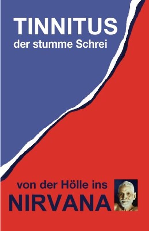 Tinnitus der stumme Schrei - von der Hoelle ins Nirvana
