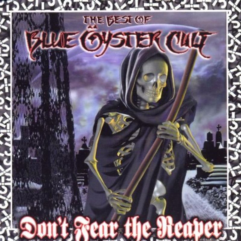 Blue Oyster Cult - Don'T Fear the Reaper: the Best of Blue Oyster Cul