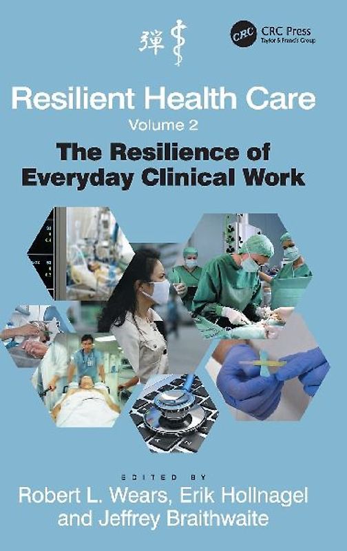 Resilient Health Care (Ashgate Studies in Resilience Engineering)