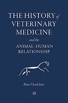 The History of Veterinary Medicine and the Animal-human Relationship