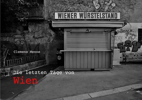 Wien / Die letzten Tage von Wien