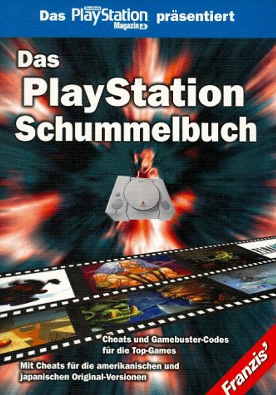 Das Playstation Schummelbuch. Cheats und Gamebuster-Codes für die Top-Games. Mit Cheats für die amerikanischen und japanischen Original-Versionen