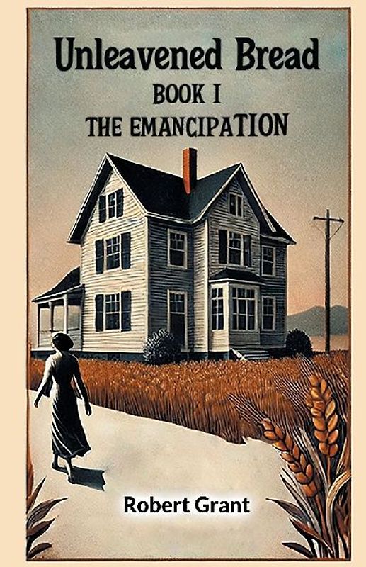 Unleavened Bread Book I The Emancipation