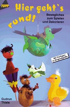 Hier geht's rund. Bewegliches zum Spielen und Dekorieren