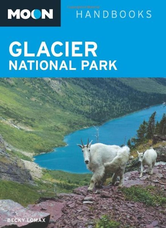 Glacier National Park (Moon Handbooks Glacier National Park) (Moon Glacier National Park)