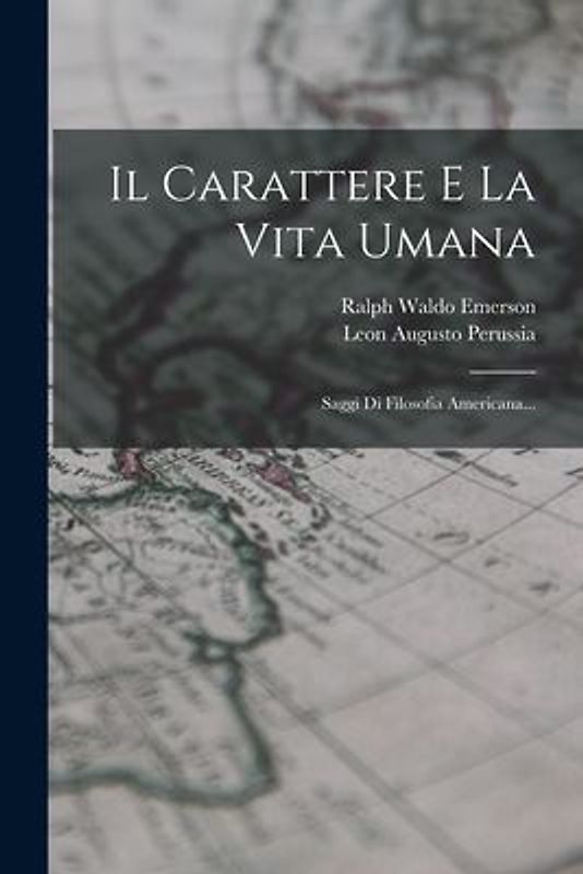 Il Carattere E La Vita Umana: Saggi Di Filosofia Americana...