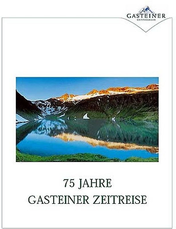 75 Jahre Gasteiner Zeitreise