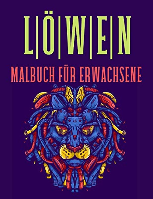 Löwen Malbuch für Erwachsene: Färbung Bleistifte Erleichterung Designs | Inspirierende Zitate für Aufstrebende Menschen | Atemberaubende Sammlung von ... & Hand gezeichnet | Fakten Und Trivialitäten