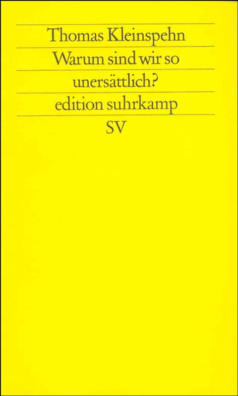 Warum sind wir so unersättlich?