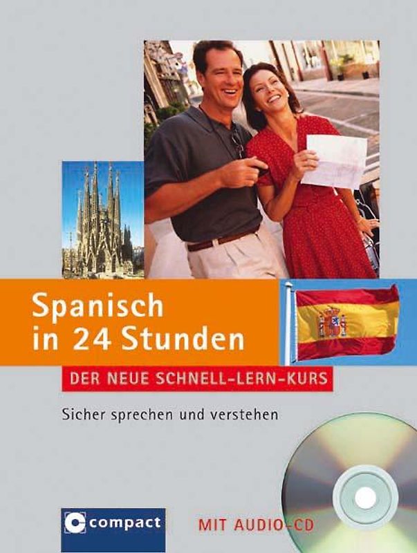 Spanisch in 24 Stunden. Der neue Schnell-Lern-Kurs, sicher sprechen und verstehen