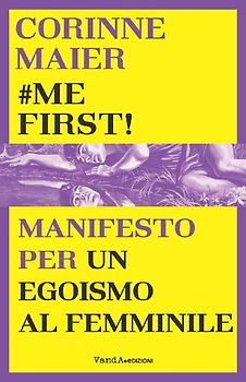 #mefirst! Manifesto per un egoismo al femminile