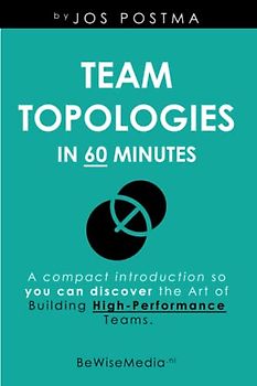 Team Topologies in 60 minutes: A compact introduction so you can discover the Art of Building High-Performance Teams.