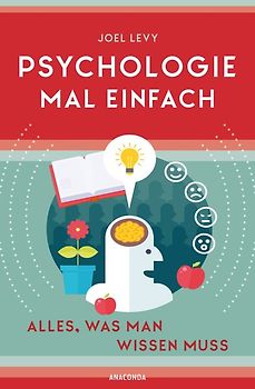 Psychologie mal einfach (für Einsteiger, Anfänger und Studierende)