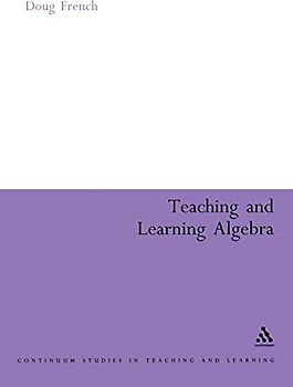 Teaching and Learning Algebra (Continuum Collection)