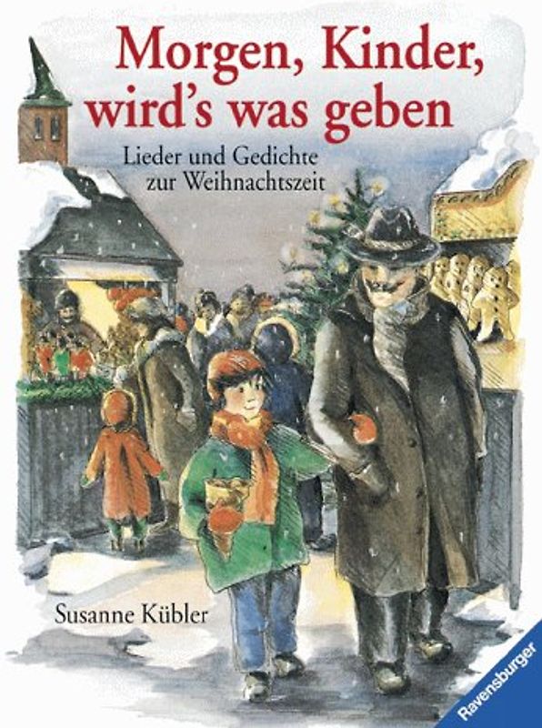 Morgen, Kinder, wird's was geben. Lieder und Gedichte zur Weihnachtszeit. Mit neuer Rechtschreibung