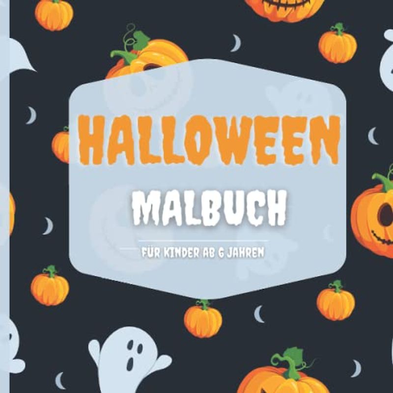 Halloween Malbuch für Kinder ab 6 Jahren: Ausmalbuch mit 30 Motiven und schwarzen Hintergründen für Jungen und Mädchen, Magie Zombie Geister Hexen Monster und mehr!