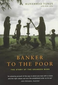 Banker to the Poor: The Story of the Grameen Bank - Muhammad Yunus