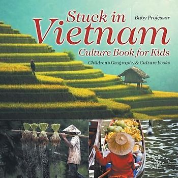 Stuck in Vietnam - Culture Book for Kids Children's Geography & Culture Books