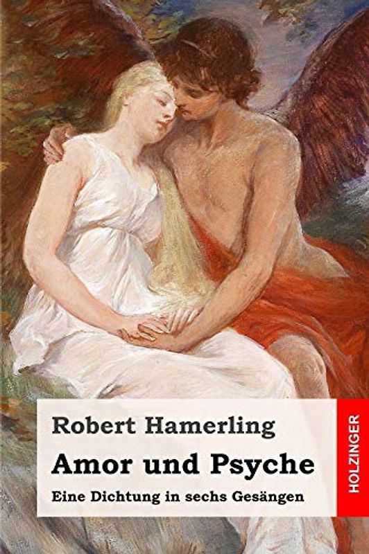 Amor und Psyche: Eine Dichtung in sechs Gesängen