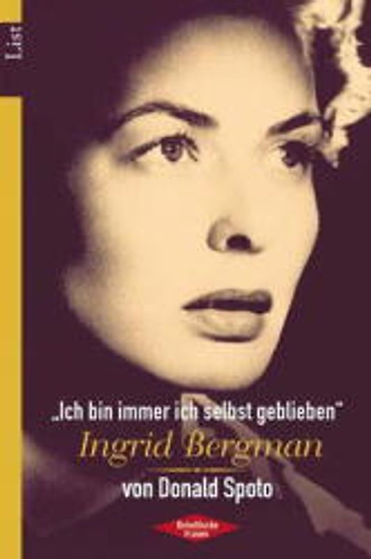 Ingrid Bergman. "Ich bin immer ich selbst geblieben"