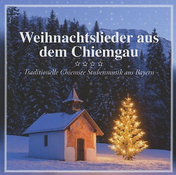 Weihnachtslieder aus dem Chiemgau