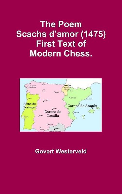 The Poem Scachs d'amor (1475). First Text of Modern Chess.
