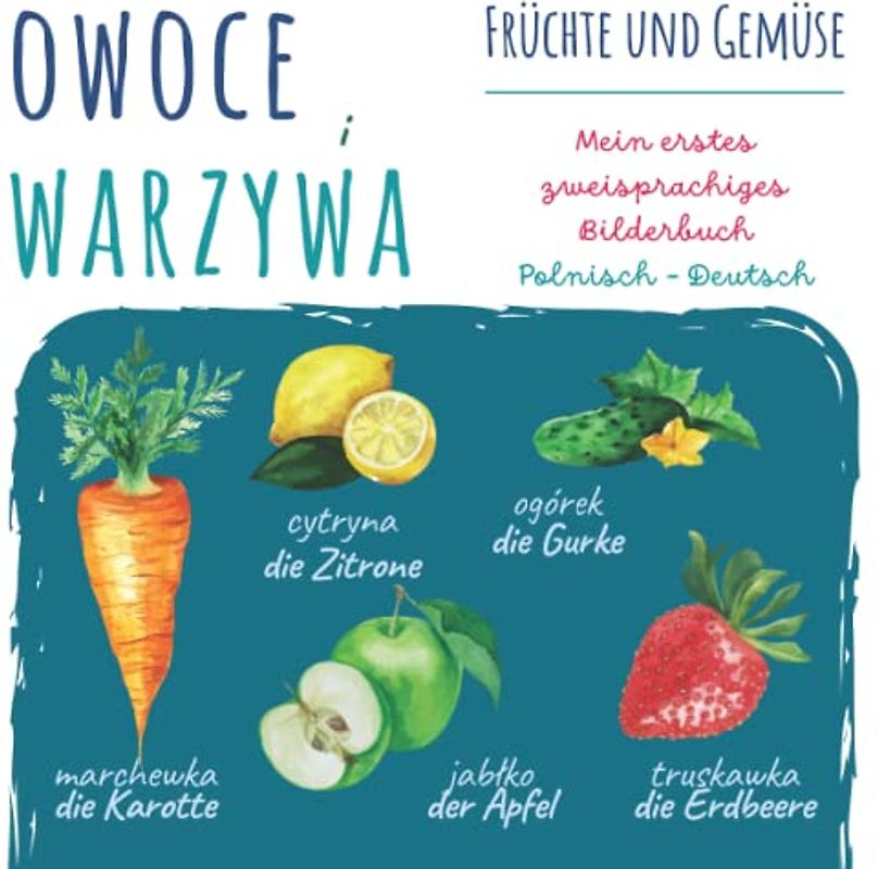 Owoce i Warzywa Früchte und Gemüse | Mein Erstes Zweisprachiges Bilderbuch Polnisch Deutsch: Meine Ersten Wörter | Kinderbuch für Zweisprachige Kinder ... | Książka Obrazkowa Po Polsku i Po Niemiecku