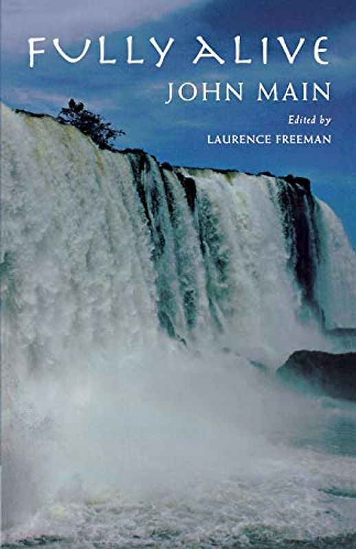 Fully Alive: The transforming power of prayer