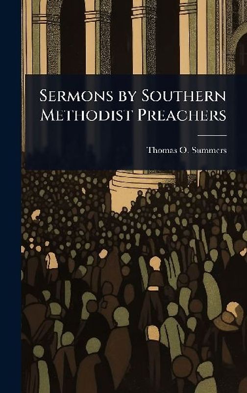 Sermons by Southern Methodist Preachers