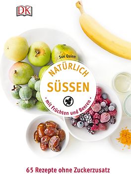 Natürlich süßen mit Früchten und Beeren