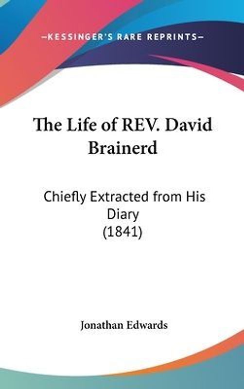 The Life Of Rev. David Brainerd